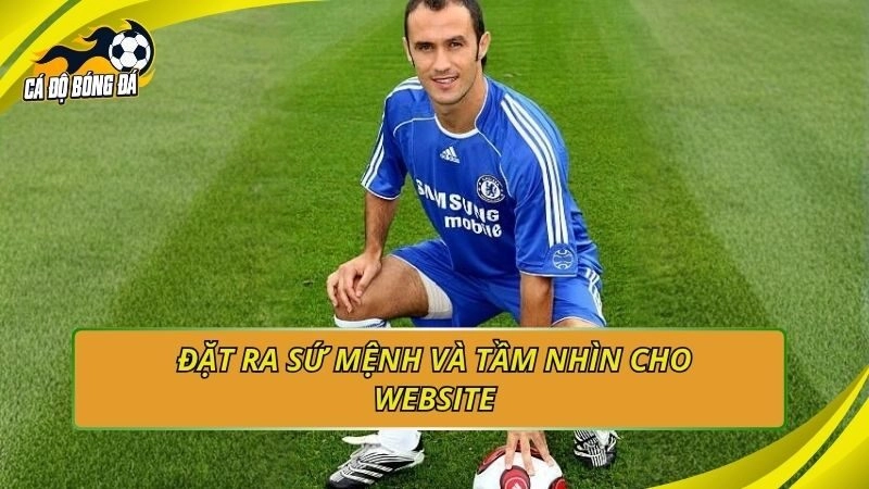 Đặt ra sứ mệnh và tầm nhìn cho website