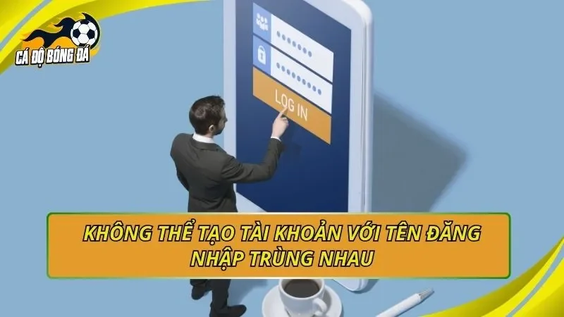 Không thể tạo tài khoản với tên đăng nhập trùng nhau