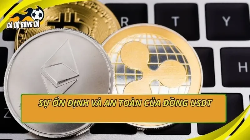 Sự ổn định và an toàn của đồng USDT